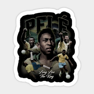 Pele Long Live The King Sticker